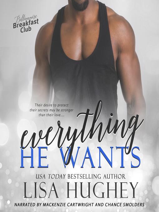 Title details for Everything He Wants by Lisa Hughey - Available